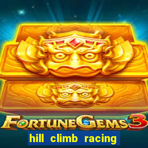 hill climb racing 2 dinheiro infinito